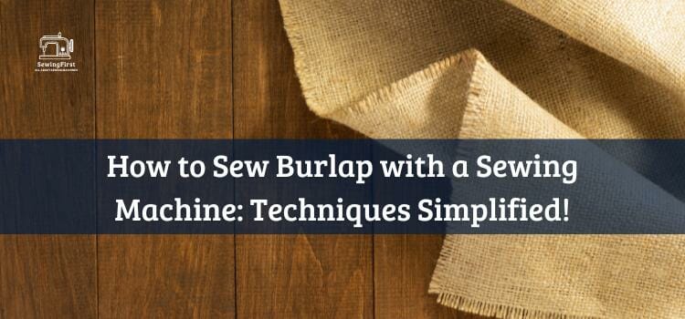 How to Sew Burlap with a Sewing Machine