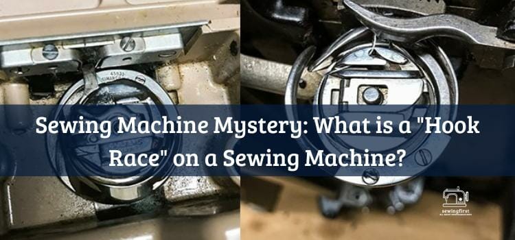 Sewing Machine Mystery What is a Hook Race on a Sewing Machine