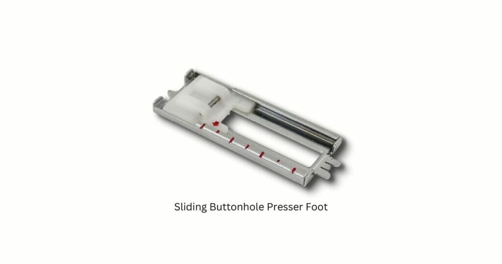 Sliding buttonhole foot