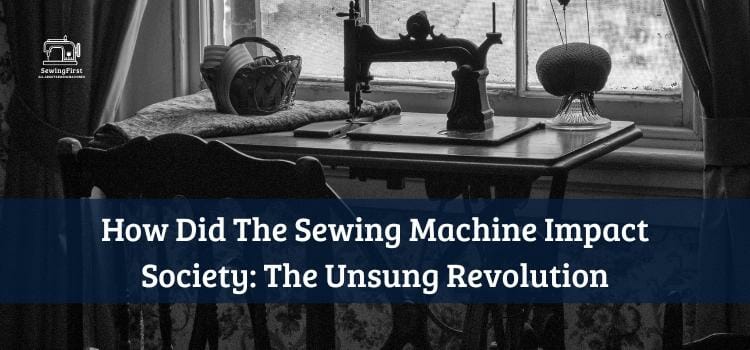 How Did The Sewing Machine Impact Society