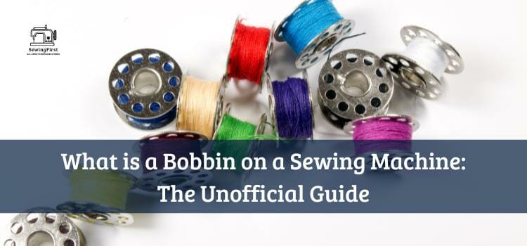 What is a Bobbin on a Sewing Machine