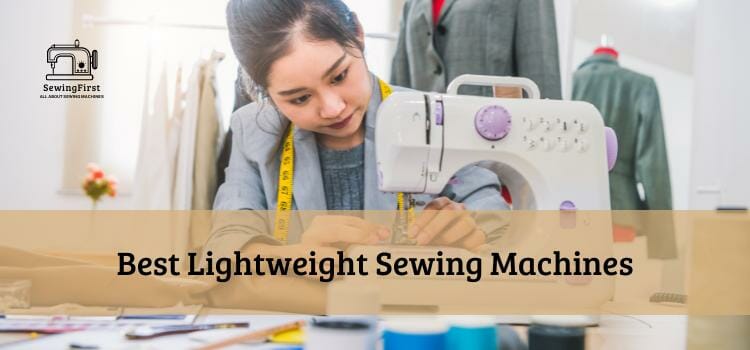 Best Lightweight Sewing Machines